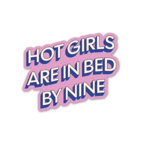 "Hot Girls are in Bed by 9" Vinyl Sticker