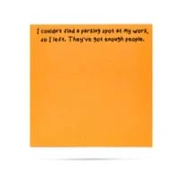 Orange sticky note: work parking humor.