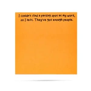 Orange sticky note: work parking humor.