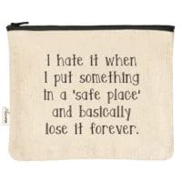 Here's an alt tag for the image: "I hate losing things I put in a 'safe place'"