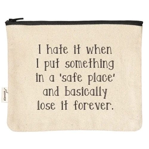 Here's an alt tag for the image: "I hate losing things I put in a 'safe place'"