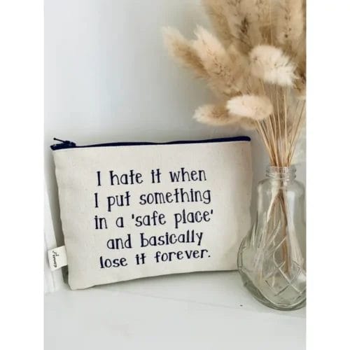 Funny makeup bag: safe place = lost forever.