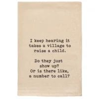 Funny village raising child quote tea towel.